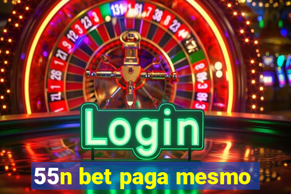 55n bet paga mesmo
